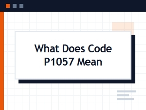 What Does Code P1057 Mean